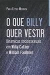Que Billy Quer Vestir, O