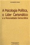 Psicologia Politica O Lider Carismatico E A Personalidade Democratica, A