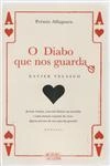 Diabo Que Nos Guarda, O
