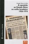 Oposicao Ao Estado Novo No Exilio Brasileiro 1956 1974, A