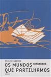 Mundos Separados Que Partilhamos, Os