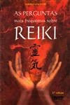 Perguntas Mais Frequentes Sobre Reiki, As