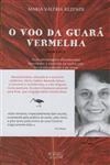 Voo Da Guara Vermelha, O