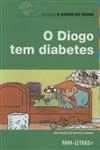 Diogo Tem Diabetes, O