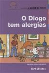 Diogo Tem Alergias, O