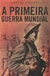 Primeira Guerra Mundial, A