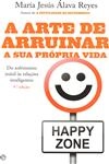 Arte De Arruinar A Sua Propria Vida, A
