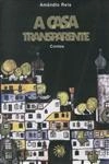 Casa Transparente, A