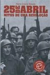 25 De Abril Mitos De Uma Revolucao (enc)