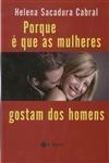 Porque E Que As Mulheres Gostam Dos Homens