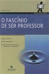 Fascinio De Ser Professor, O