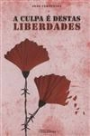 Culpa E Destas Liberdades, A