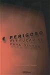 E Perigoso Debrucar-se Para Dentro