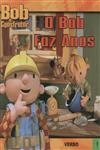 Bob Faz Anos, O
