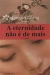 Eternidade Nao E De Mais, A