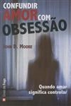 Confundir Amor Com Obsessao