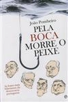 Pela Boca Morre O Peixe