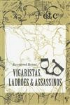 Vigaristas Ladroes E Assassinos