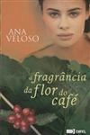 Fragancia Da Flor Do Cafe, A