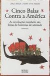 Cinco Balas Contra A America