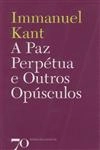 Paz Perpetua E Outros Opusculos, A