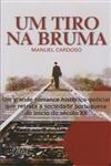 Tiro Na Bruma, Um