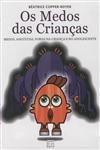 Medos Das Criancas, Os