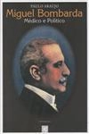 Miguel Bombarda Medico E Politico