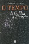 Tempo De Galileu A Einstein, O