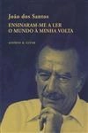 Ensinaram-me A Ler O Mundo A Minha Volta