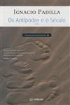 Antipodas E O Seculo, Os