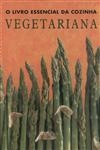 Livro Essencial Da Cozinha Vegetariana, O