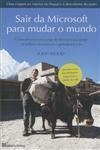 Sair Da Microsoft Para Mudar O Mundo