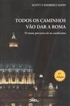 Todos Os Caminhos Vao Dar A Roma