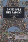 Onde Esta Bin Laden E Muitos Mais