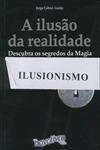 Ilusao Da Realidade, A