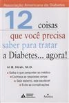 12 Coisas Que Voce Precisa Saber Para Tratar A Diabetes Agora