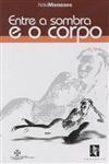 Entre A Sombra E O Corpo