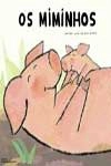 Miminhos, Os