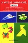 Arte De Dobrar Papel Origami, A