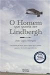 Homem Que Queria Ser Lindbergh, O