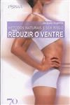 Metodos Naturais Para Reduzir O Ventre
