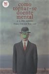 Como Tornar-se Doente Mental