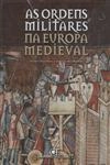 Ordens Militares Na Europa Medieval, As