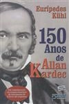 150 Anos De Allan Kardec