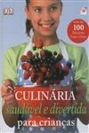 Culinaria Saudavel E Divertida Para Criancas