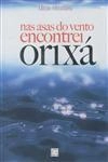 Asas Do Vento Encontrei Orixa, Nas