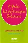 Poder Das Afirmacoes Positivas, O
