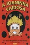 Joaninha Vaidosa, A