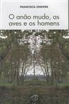Anao Mudo As Aves E Os Homens, O